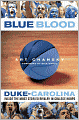Blue Blood: Duke-Carolina: Inside the Most Storied Rivalry in College Hoops