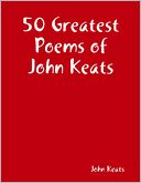 50 Greatest Poems of John Keats