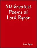 50 Greatest Poems of Lord Byron