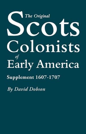 The Original Scots Colonists Of Early America