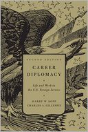 download Career Diplomacy : Life and Work in the U.S. Foreign Service book