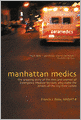 Manhattan Medics: The Gripping Story of the Men and Women of Emergency Medical Services Who Make the Streets of the City Their Career