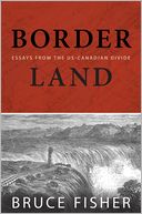 Borderland: Essays from the US-Canadian Divide