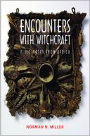 Encounters with Witchcraft: Field Notes from Africa