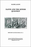 Dante and the Jewish Question: Bernardo Lecture Series, No.13