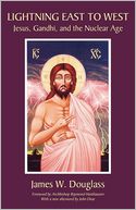 Lightning East to West: Jesus, Gandhi, and the Nuclear Age
