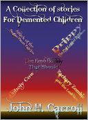 A Collection of Stories for Demented Children