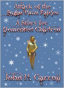 Attack of the Sugar Plum Fairies, A Story for Demented Children