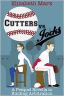 CUTTERS VS. JOCKS, A Prequel Novella to Binding Arbitration/Chick Lit