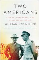 Two Americans: Truman, Eisenhower, and a Dangerous World