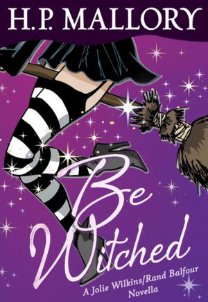 Be Witched (Novella): A Jolie Wilkins/Rand Balfour Novella