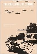 The Challenge of Change: Military Institutions and New Realities, 1918-1941