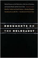 Documents on the Holocaust: Selected Sources on the Destruction of the Jews of Germany and Austria, Poland, and the Soviet Union