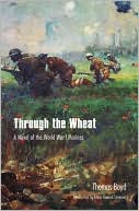 Through the Wheat: A Novel of the World War I Marines