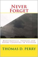 Never Forget: Martinsville, Patrick and Henry Counties in Vietnam