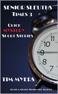 Senior Sleuths Times 3 (Three New Cozy Mystery Short Stories)