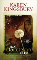 Like Dandelion Dust by Karen Kingsbury: NOOK Book Cover