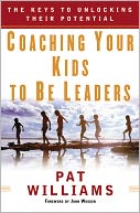 Coaching Your Kids to Be Leaders: The Keys to Unlocking Their Potential