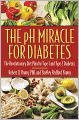 pH Miracle for Diabetes: The Revolutionary Diet Plan for Type 1 and Type 2 Diabetics