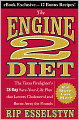 The Engine 2 Diet: The Texas Firefighter's 28-Day Save-your-Life Plan That Lowers Cholesterol and Burns Away the Pounds