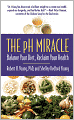 pH Miracle: Balance Your Diet, Reclaim Your Health