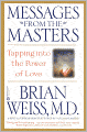 Messages from the Masters: Tapping into the Power of Love