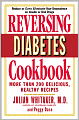 Reversing Diabetes Cookbook: More than 200 Delicious, Healthy Recipes