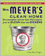 Mrs. Meyer's Clean Home: No-Nonsense Advice That Will Inspire You to Clean Like the Dickens