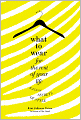 What to Wear for the Rest of Your Life: Ageless Secrets of Style