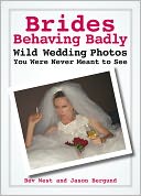 download Brides Behaving Badly : Wild Wedding Photos You Were Never Meant to See book
