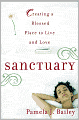 Sanctuary: Creating a Blessed Place to Live and Love