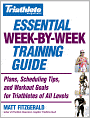 Triathlete Magazine's Essential Week-By-Week Training Guide: Plans, Scheduling Tips, and Workout Goals for Triathletes of All Levels