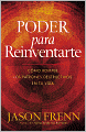 Power to Reinvent Yourself: How to Break the Destructive Patterns in Your Life