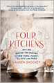 Four Kitchens: My Life Behind the Burner in New York, Hanoi, Tel Aviv, and Paris