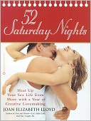 52 Saturday Nights: Heat up Your Sex Life Even More with a Year of Creative Lovemaking
