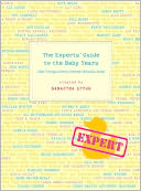 The Experts' Guide to the Baby Years: 100 Things Every Parent Should Know