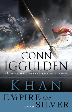 Khan: Empire of Silver: A Novel of the Khan Empire