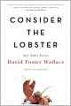 Consider the Lobster: And Other Essays