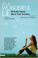 It's a Wonderful Lie: 26 Truths About Life in Your Twenties