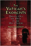 The Vatican's Exorcists: Driving Out the Devil in the 21st Century