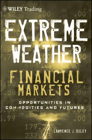 Extreme Weather and The Financial Markets: Opportunities in Commodities and Futures