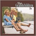 What Grandchildren Do