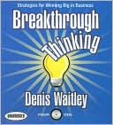 Breakthrough Thinking: Strategies for Winning Big in Business