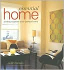 Essential Home: Putting Together Your Perfect Home