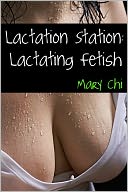 Lactation Station: Lactating Fetish