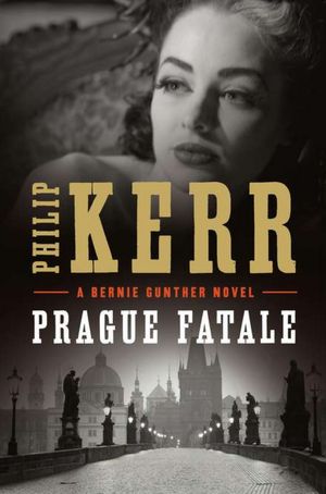 Prague Fatale (Bernie Gunther Series #8)