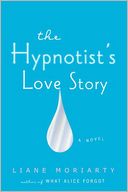 The Hypnotist's Love Story by Liane Moriarty: Book Cover