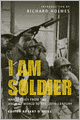 I am Soldier: War stories, from the Ancient World to the 20th Century