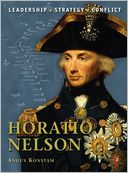 Horatio Nelson: The background, strategies, tactics and battlefield experiences of the greatest commanders of history