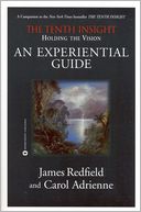 The Tenth Insight - Holding the Vision: An Experiential Guide